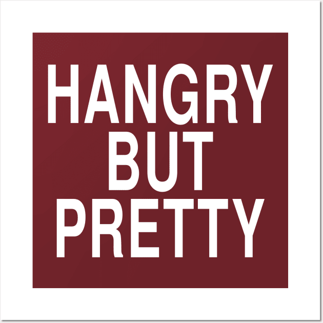 Hangry But Pretty: Funny Hungry Girl Foodie Gift Wall Art by Tessa McSorley